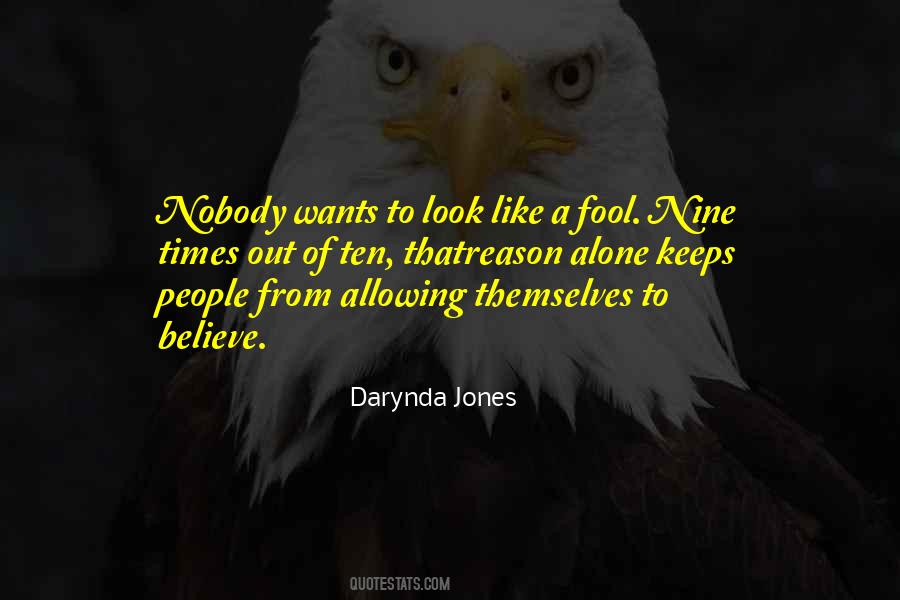 Fool To Believe Quotes #360306