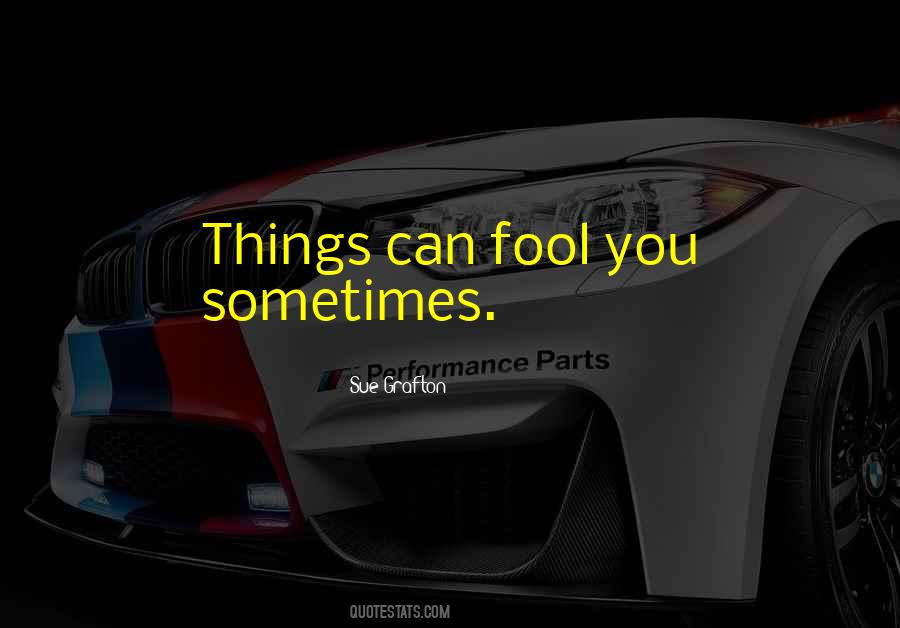 Fool You Quotes #1464832