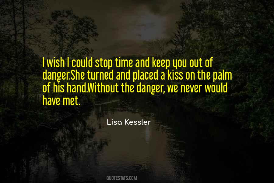 Wish I Could Stop Time Quotes #1541338