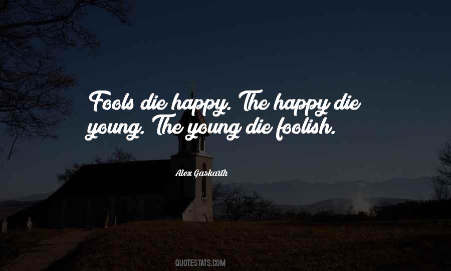 Fools Die Quotes #1552641