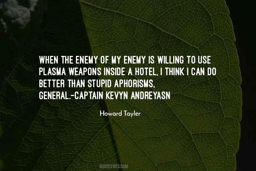 Enemy Of My Enemy Quotes #1836166