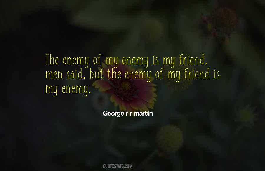 Enemy Of My Enemy Quotes #650257