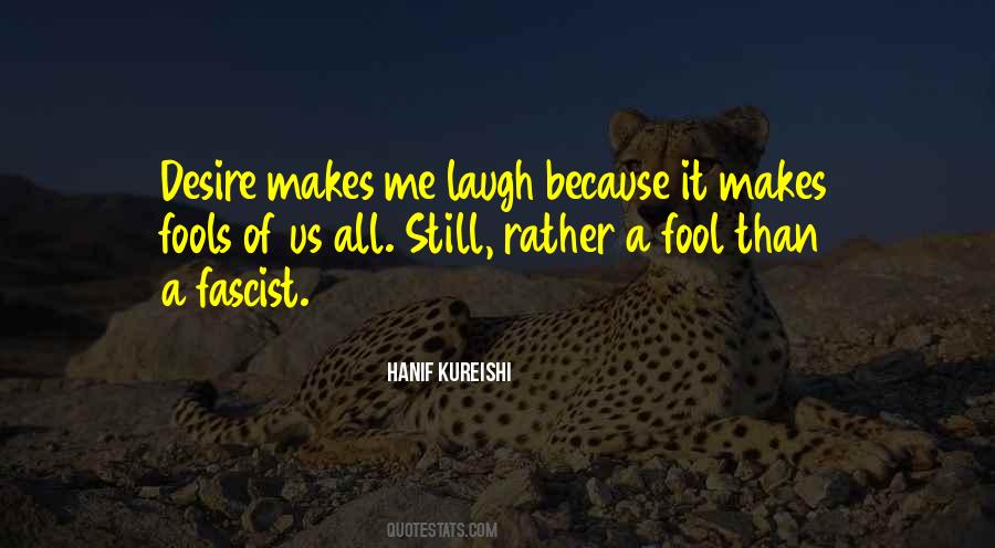 Fools Laugh Quotes #904169