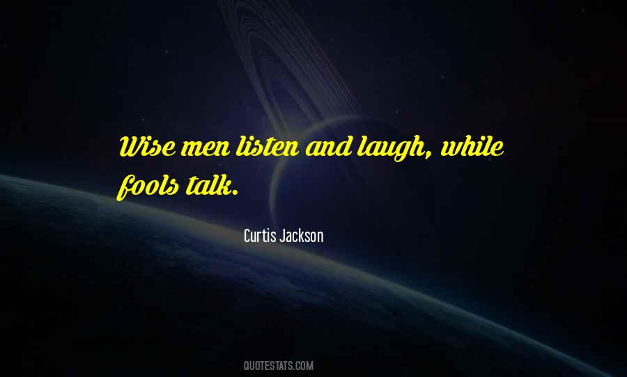 Fools Talk Too Much Quotes #1592139