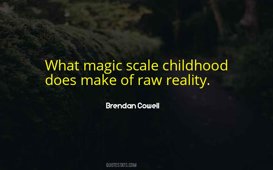 Magic Of Reality Quotes #1361123