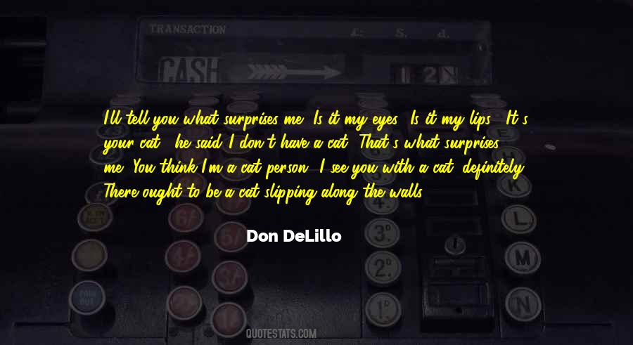 He Surprises Me Quotes #1104573