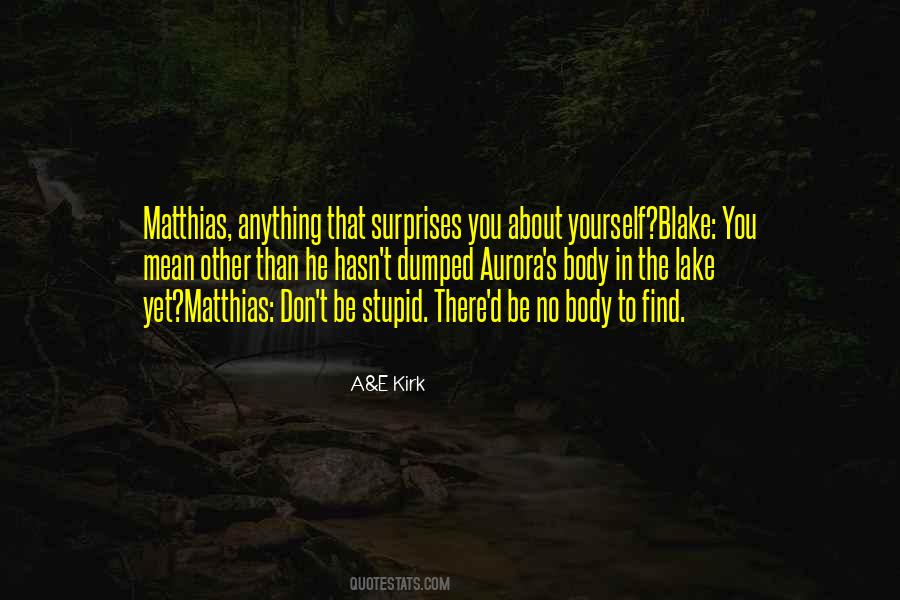 He Surprises Me Quotes #320749