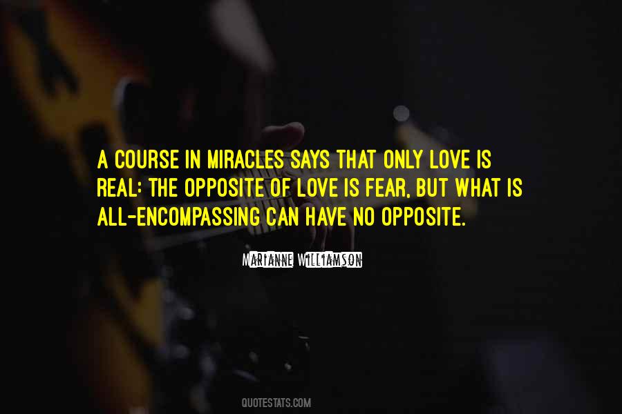 The Opposite Of Fear Quotes #1258477