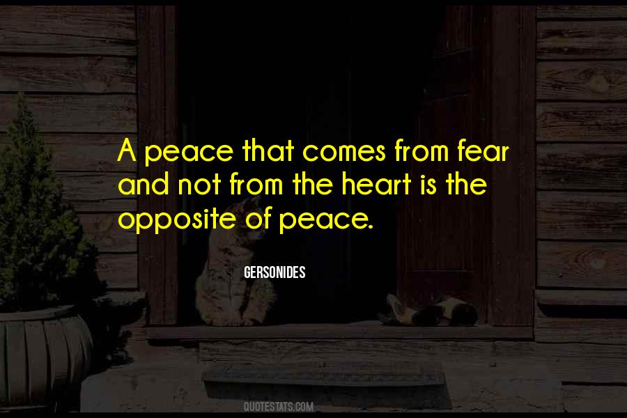 The Opposite Of Fear Quotes #790829
