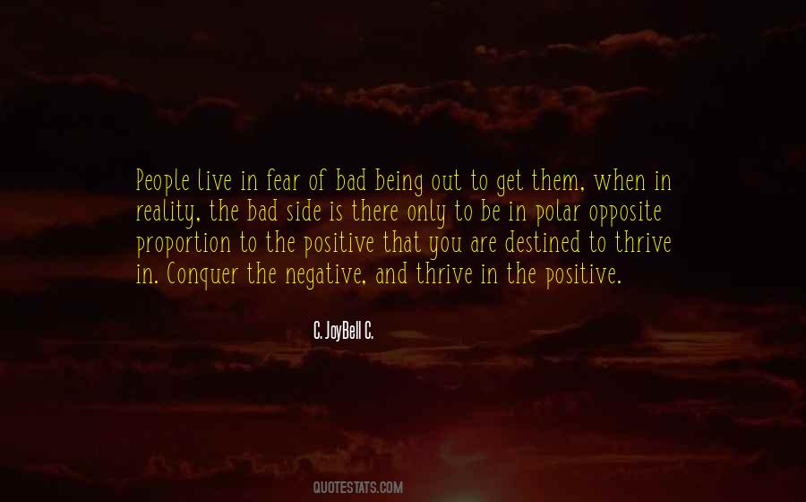 The Opposite Of Fear Quotes #900587