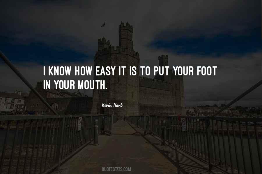 Foot In Mouth Quotes #453858