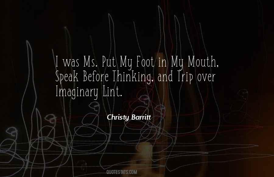 Foot In Mouth Quotes #514742