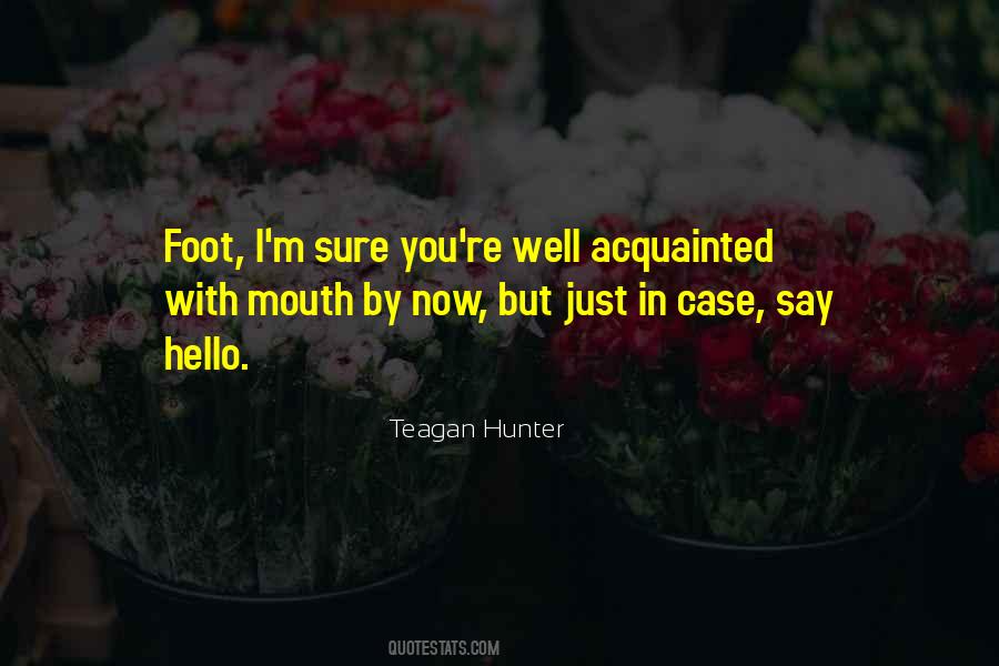 Foot In Your Mouth Quotes #229242