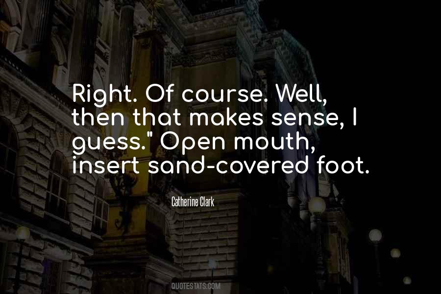 Foot In Your Mouth Quotes #406289