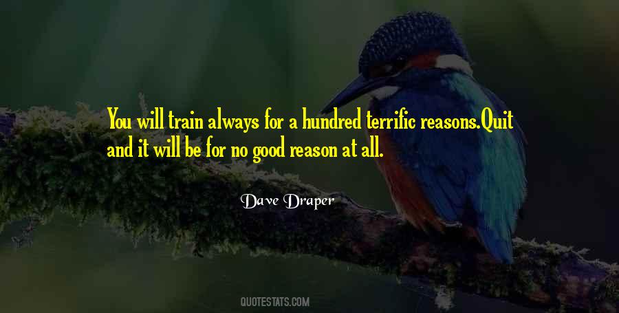 No Reason To Quit Quotes #1756854