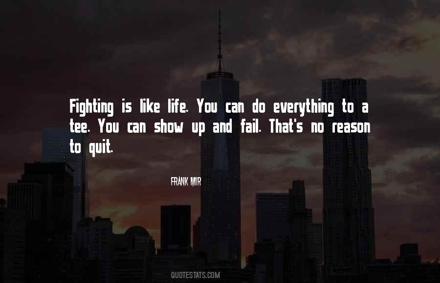 No Reason To Quit Quotes #775969