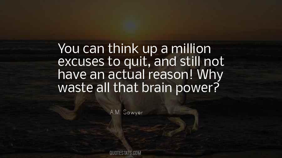 No Reason To Quit Quotes #914169