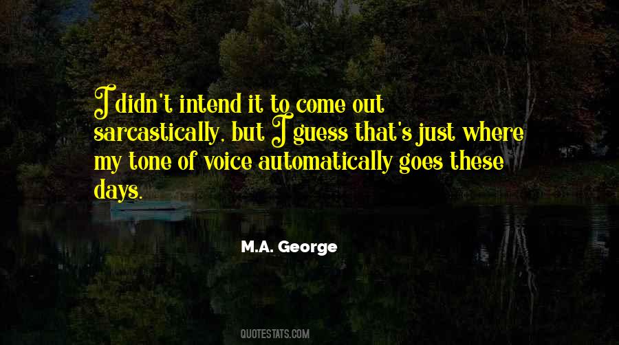 The Tone Of Your Voice Quotes #1737429