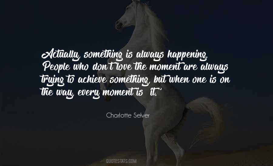 Love The Moment Quotes #1767997