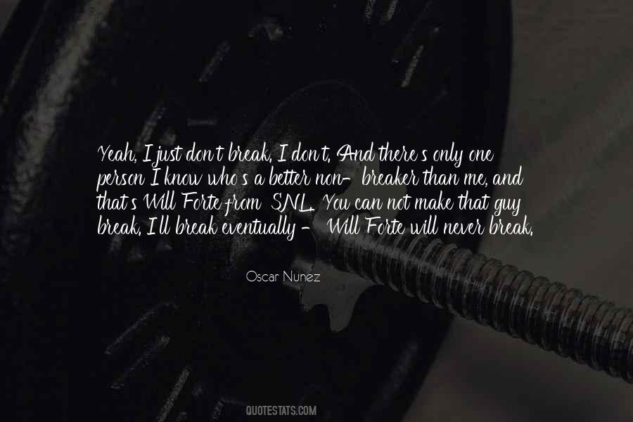 I Will Never Break Quotes #1752297