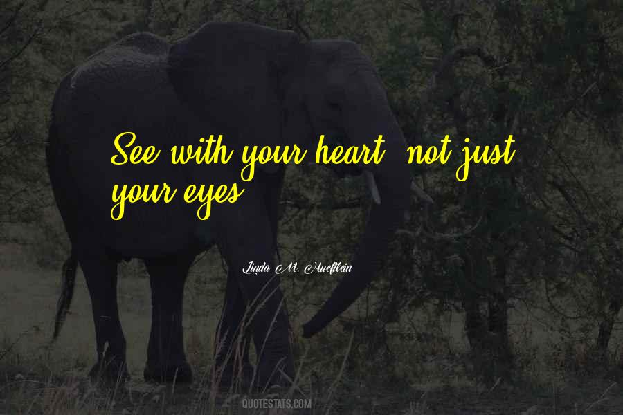 See With Your Heart Quotes #1227942