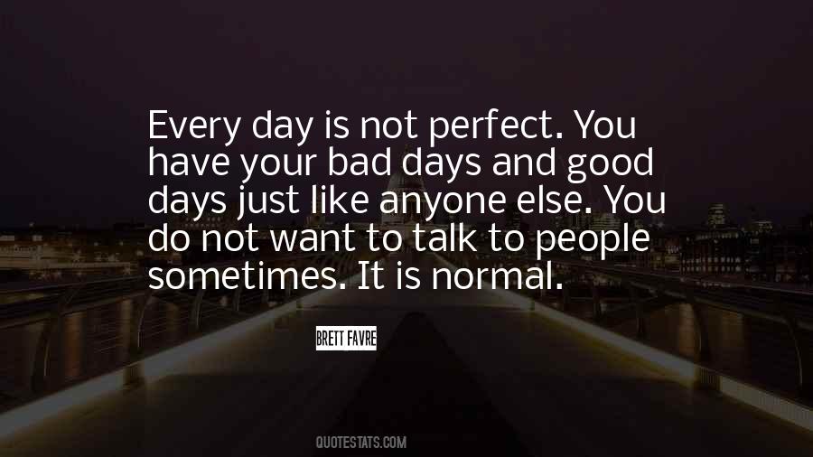 Not Good Not Bad Quotes #198980
