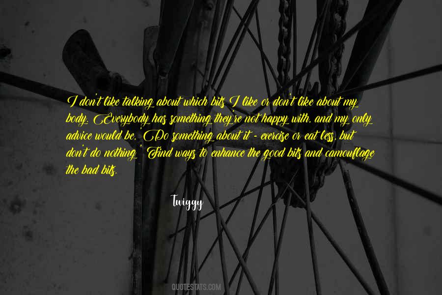 Not Good Not Bad Quotes #250205