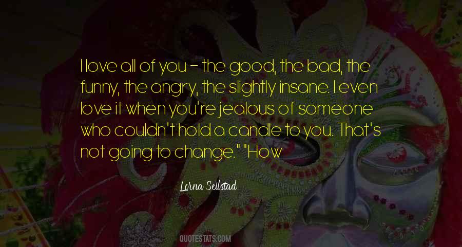 Not Good Not Bad Quotes #261519