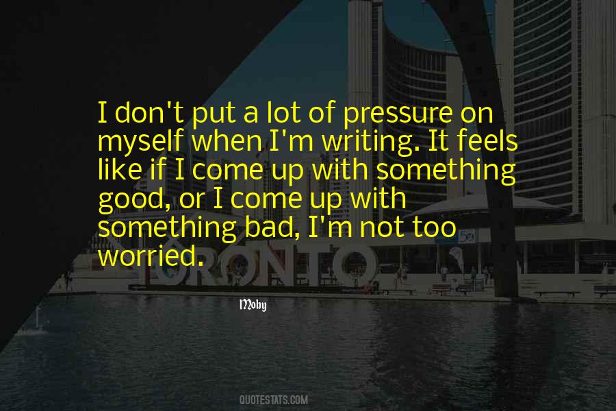 Not Good Not Bad Quotes #362799