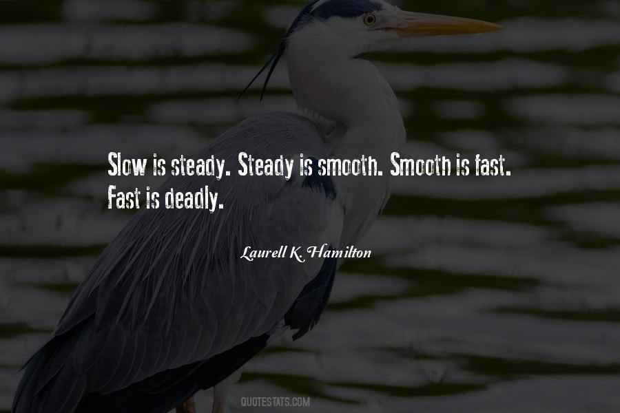 Fast Is Slow Quotes #346361