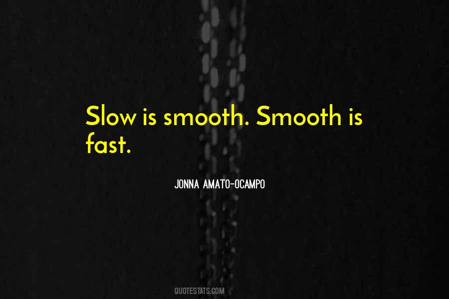 Fast Is Slow Quotes #794338
