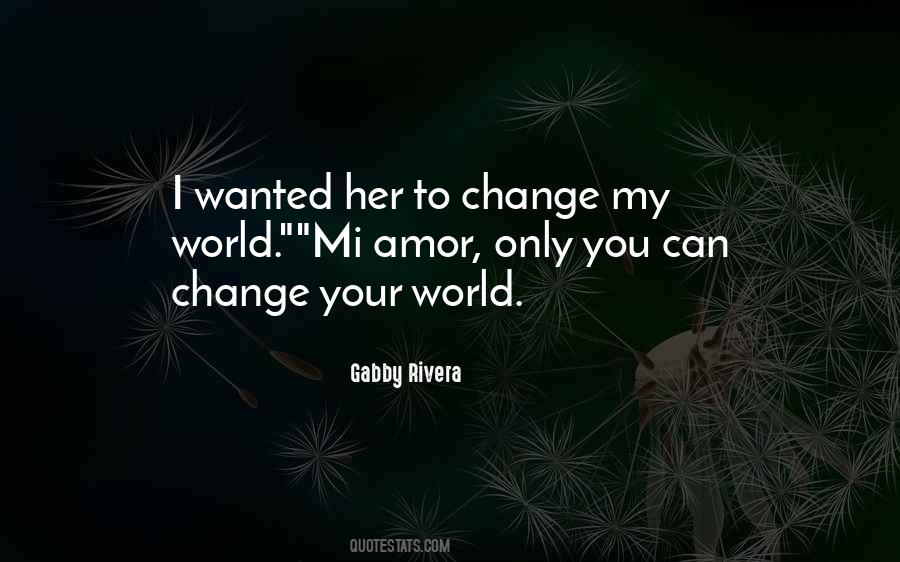Change My World Quotes #1411332