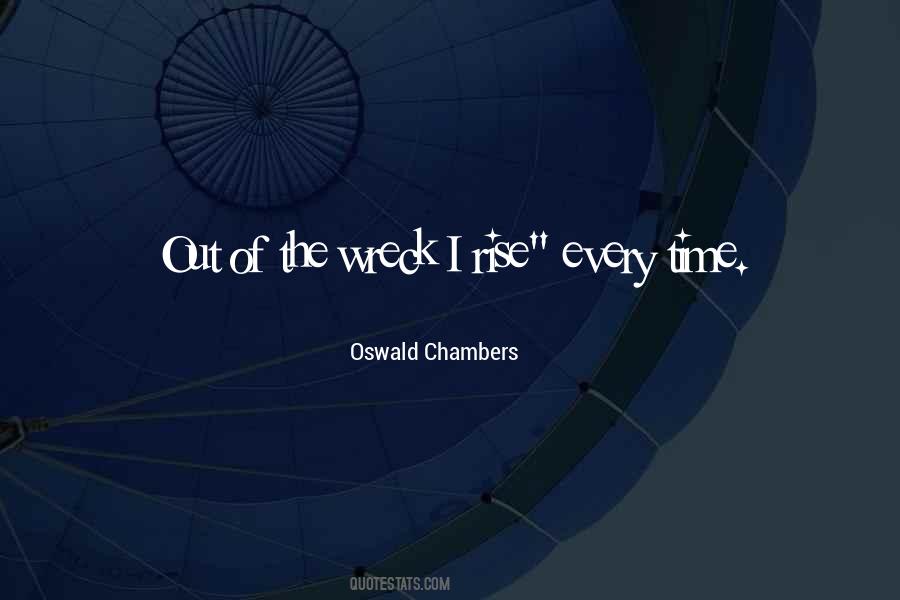 Out Of The Wreck I Rise Quotes #825022