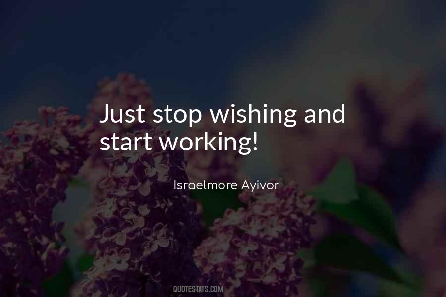 Stop Wishing And Start Doing Quotes #642637