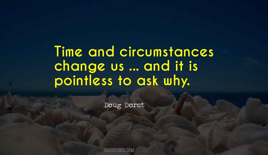 Time And Circumstances Quotes #1022659