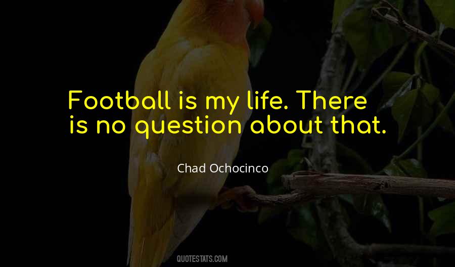 Football Is My Life Quotes #1058062