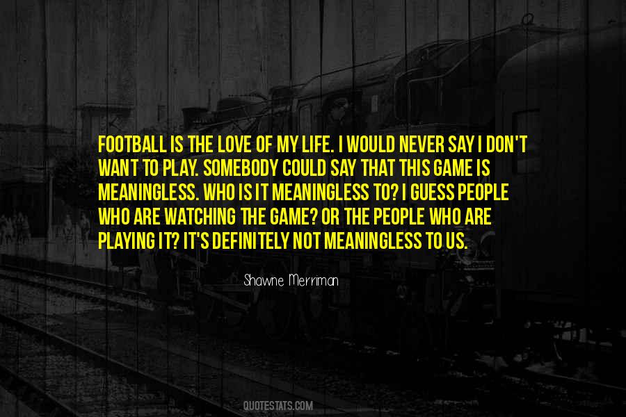 Football Is My Life Quotes #1804530