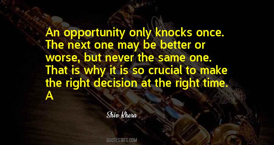 Opportunity Only Knocks Once Quotes #576572