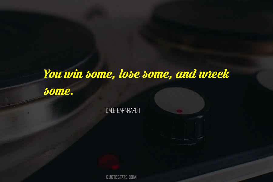 Win Some You Lose Some Quotes #1164149