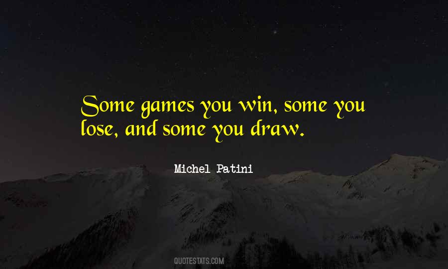 Win Some You Lose Some Quotes #1692275
