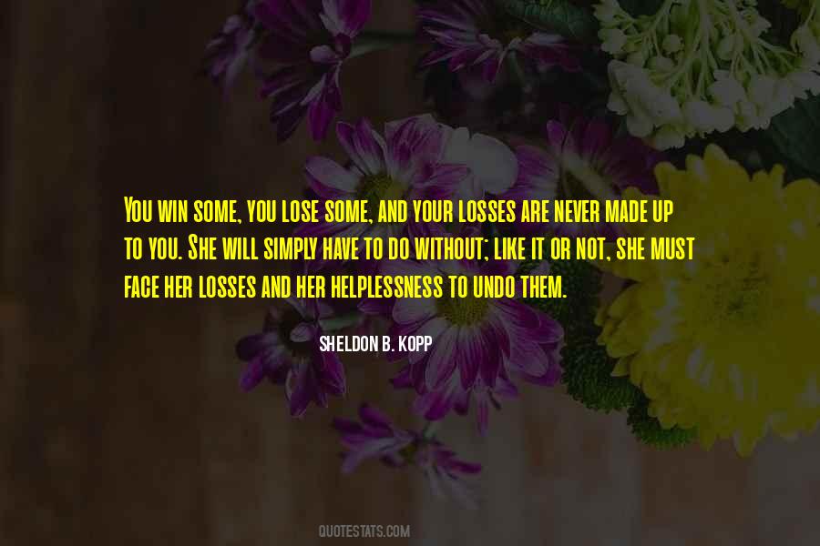 Win Some You Lose Some Quotes #1823465