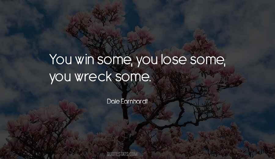 Win Some You Lose Some Quotes #383502