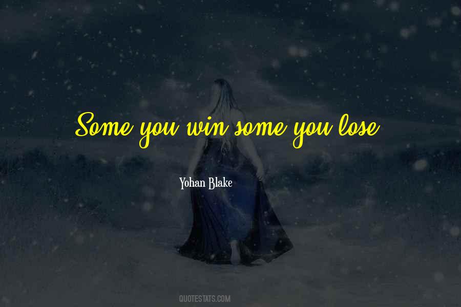 Win Some You Lose Some Quotes #57597