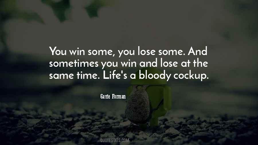 Win Some You Lose Some Quotes #721484