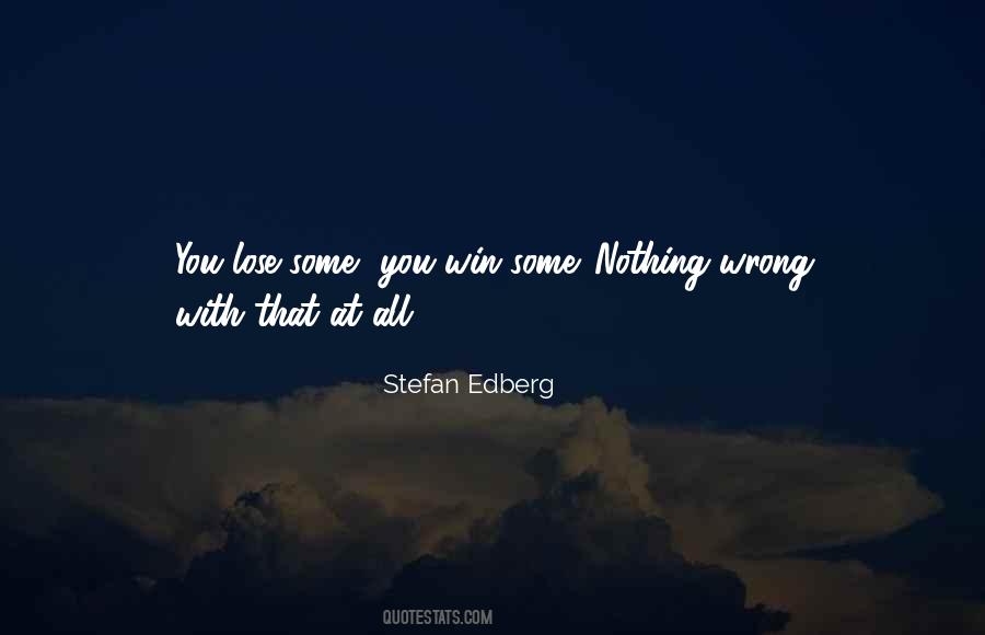 Win Some You Lose Some Quotes #995790