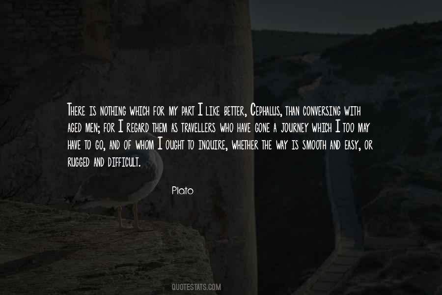 Journey Is Difficult Quotes #1307371