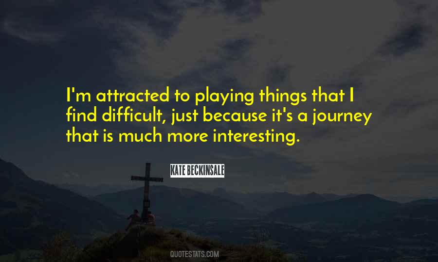 Journey Is Difficult Quotes #419508