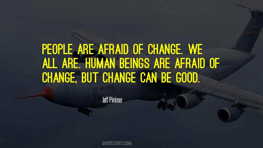 Human Beings Change Quotes #536599