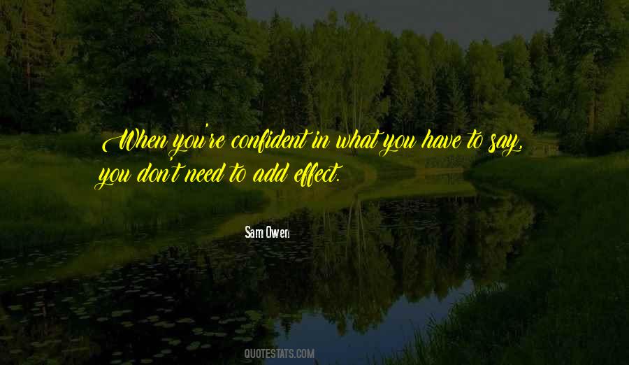 When You Have Confidence Quotes #1115031
