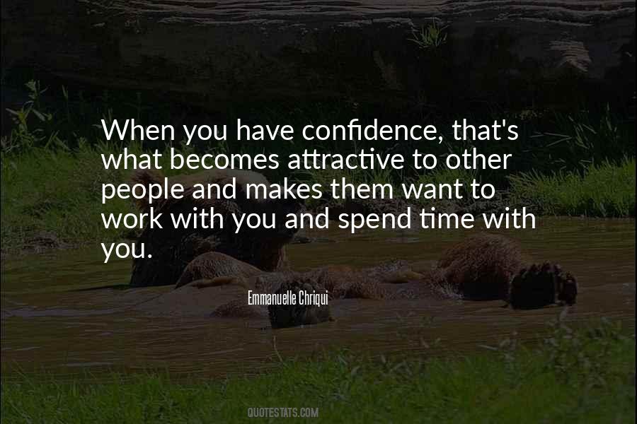 When You Have Confidence Quotes #1137802
